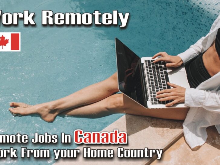 Remote Jobs In Canada For Foreigners- Ongoing Recruitment!!!
