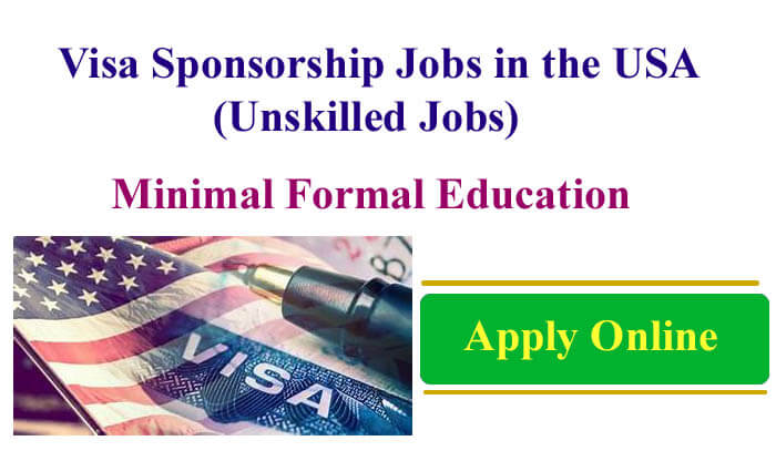 Unskilled Jobs With Visa Sponsorship – Amazing Opportunities For You!!!